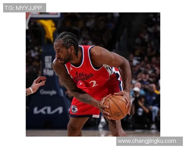 快船与掘金激战全场直播精彩回顾与分析